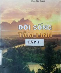 ĐỜI SỐNG TÂM LINH, TẬP 1