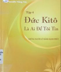 ĐỨC KITÔ LÀ AI ĐỂ TÔI TIN?