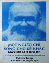 MỘT NGƯỜI CHỈ SỐNG CHO KẺ KHÁC MAXIMILIAN KOLBE