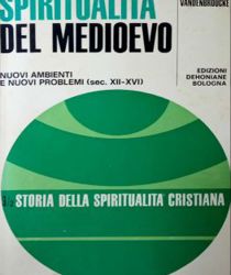 STORIA DELLA SPIRITUALITA' CRISTIANA: SPIRITUALITA' DEL MEDIOEVO