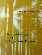 A THEOLOGY OF CHRISTIAN PRAYER