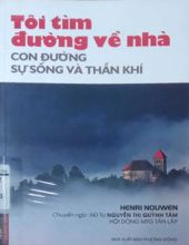 TÔI TÌM ĐƯỜNG VỀ NHÀ: CON ĐƯỜNG SỰ SỐNG VÀ THẦN KHÍ