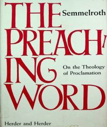 THE PREACHING WORD: ON THEOLOGY OF PROCLAMATION