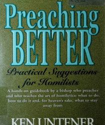 PREACHING BETTER: PRACTICAL SUGGESTIONS FOR HOMILISTS