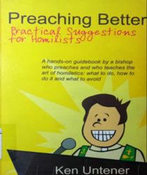 PREACHING BETTER: PRACTICAL SUGGESTIONS FOR HOMILISTS