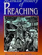 A CONCISE HISTORY OF PREACHING 