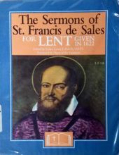 THE SERMONS OF ST. FRANCIS DE SALES FOR LENT : GIVEN IN THE YEAR 1622