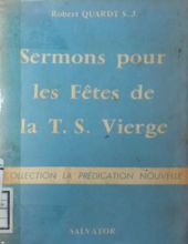 SERMONS POUR LES FÊTES DE LA T. S. VIERGE