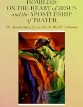 HOMILIES ON THE HEART OF JESUS AND THE APOSTLESHIP OF PRAYER