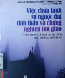 VIỆC CHỮA LÀNH SỰ NGƯỢC ĐÃI TINH THẦN VÀ CHỨNG NGHIỆN TÔN GIÁO
