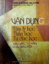 VẬN DỤNG TÂM LÝ HỌC THẦN HỌC TU ĐỨC HỌC VÀO VIỆC TƯ VẤN CỦA GIÁO HỘI