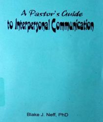 A PASTOR's GUIDE TO INTERPERSONAL COMMUNICATION