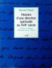 HISTOIRE D'UNE DIRECTION SPIRITUELLE AU XVIIE SIÈCLE 