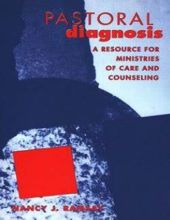 PASTORAL DIAGNOSIS: A RESOURCE FOR MINISTRIES OF CARE AND COUNSELING