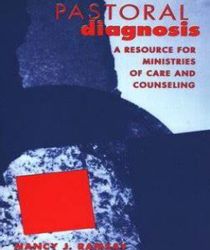 PASTORAL DIAGNOSIS: A RESOURCE FOR MINISTRIES OF CARE AND COUNSELING