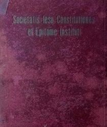 SOCIETATIS IESU CONSTITUTIONES ET EPITOME INSTITUTI