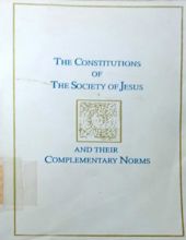 THE CONSTITUTIONS OF THE SOCIETY OF JESUS AND THEIR COMPLEMENTARY NORMS