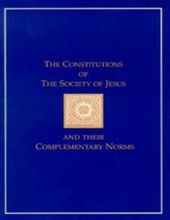 THE CONSTITUTIONS OF THE SOCIETY OF JESUS AND THEIR COMPLEMENTARY NORMS