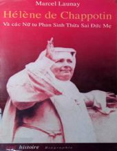 HÉLÈNE DE CHAPPOTIN VÀ CÁC NỮ TU PHAN SINH THỪA SAI ĐỨC MẸ