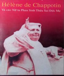 HÉLÈNE DE CHAPPOTIN VÀ CÁC NỮ TU PHAN SINH THỪA SAI ĐỨC MẸ