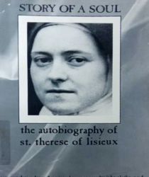 STORY OF A SOUL: THE AUTOBIOGRAPHY OF SAINT THÉRÈSE OF LISIEUX