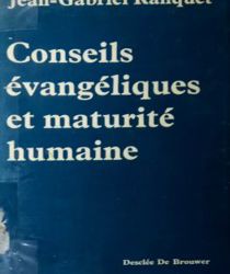 CONSEILS ÉVANGÉLIQUES ET MATURITÉ HUMAINE