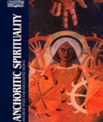 ANCHORITIC SPIRITUALITY: ANCRENE WISSE AND ASSOCIATED WORKS (CLASSICS OF WESTERN SPIRITUALITY)