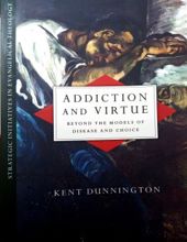 ADDICTION AND VIRTUE