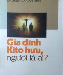 GIA ĐÌNH KITÔ HỮU, NGƯƠI LÀ AI