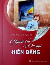 NGƯỜI TRẺ & ƠN GỌI HIẾN DÂNG