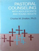 PASTORAL COUNSELING WITH ADOLESCENTS AND YOUNG ADULTS