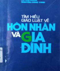 TÌM HIỂU GIÁO LUẬT VỀ HÔN NHÂN VÀ GIA ĐÌNH