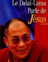 LE DALAI-LAMA PARLE DE JÉSUS