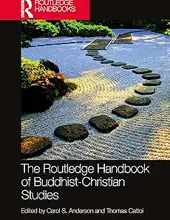 THE ROUTLEDGE HANDBOOK OF BUDDHIST-CHRISTIAN STUDIES