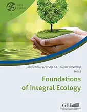 FOUNDATIONS OF INTEGRAL ECOLOGY