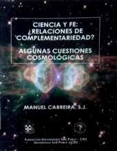 CIENCIA Y FE: RELATIONES DE COMPLEMENTARIEDAD?: ALGUNAS CUESTIONES COSMOLÓGICAS