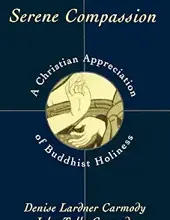 SERENE COMPASSION: A CHRISTIAN APPRECIATION OF BUDDHIST HOLINESS