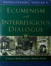 ECUMENISM AND INTERRELIGIOUS DIALOGUE (REDISCOVERING VATICAN II)