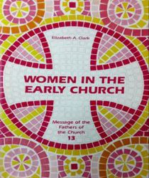 MESSAGE OF THE FATHERS OF THE CHURCH: WOMEN IN THE EARLY CHURCH 