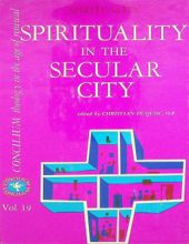 SPIRITUALITY IN THE SECULAR CITY (CONCILIUM, VOL. 19)