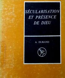SÉCULARISATION ET PRÉSENCE DE DIEU