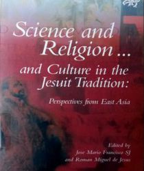 SCIENCE AND RELIGION AND CULTURE IN THE JESUIT TRADITION