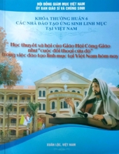 HỌC THUYẾT XÃ HỘI CỦA GIÁO HỘI CÔNG GIÁO NHƯ "CUỘC ĐỐI THOẠI CỨU ĐỘ" TRONG VIỆC ĐÀO TẠO LINH MỤC TẠI VIỆT NAM HÔM NAY