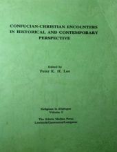 CONFUCIAN-CHRISTIAN ENCOUNTERS IN HISTORICAL AND CONTEMPORARY PERSPECTIVE