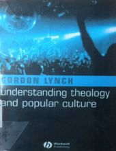 UNDERSTANDING THEOLOGY AND POPULAR CULTURE