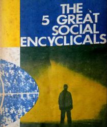 THE FIVE GREAT SOCIAL ENCYCLICALS