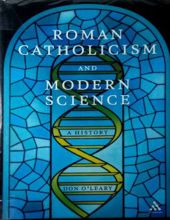 ROMAN CATHOLICISM AND MODERN SCIENCE