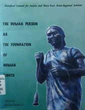 THE HUMAN PERSON AS THE FOUNDATION OF HUMAN RIGHTS 