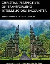 CHRISTIAN PERSPECTIVES ON TRANSFORMING INTERRELIGIOUS ENCOUNTER