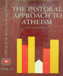 THE PASTORAL APPROACH TO ATHEISM (CONCILIUM, VOL. 23)